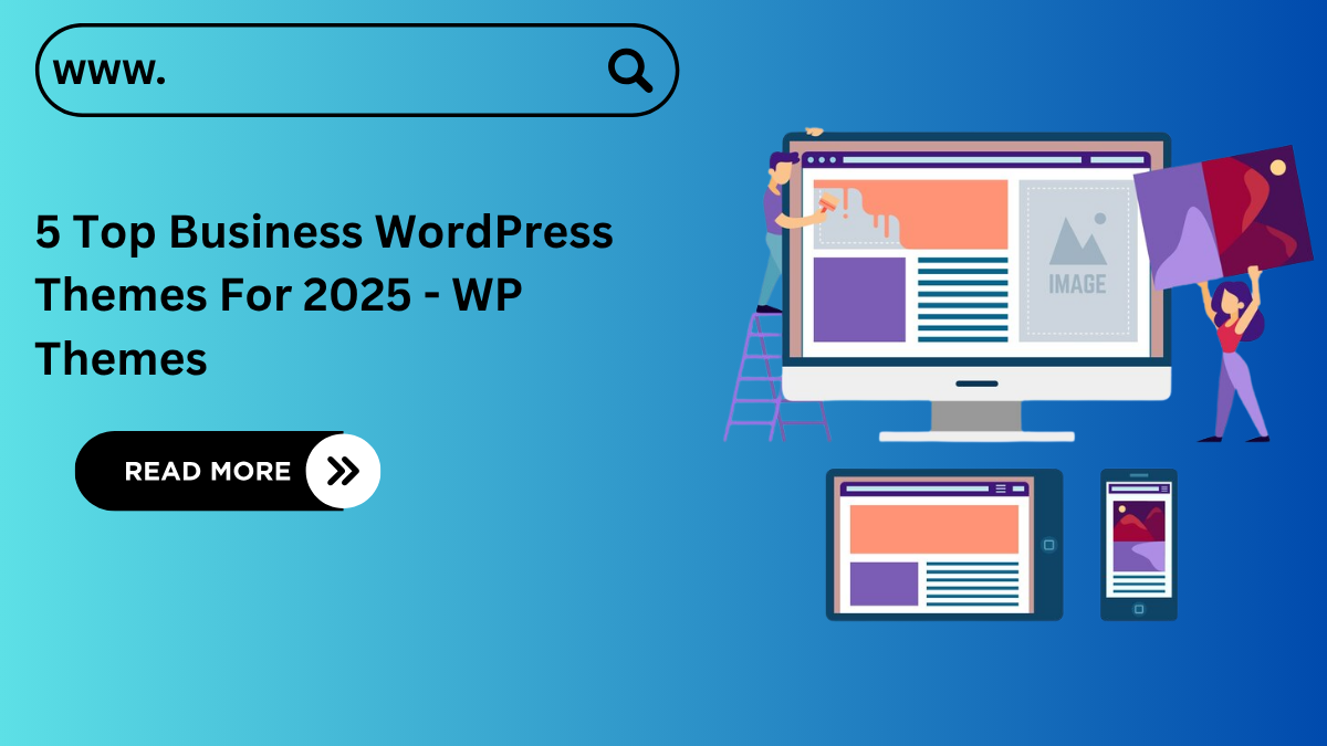 5 Top Business WordPress Themes For 2025 - WP Themes – Themescaliber