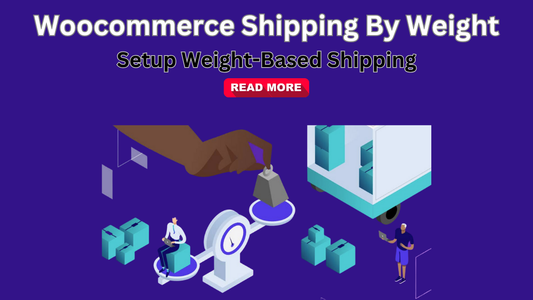Woocommerce Shipping By Weight - Setup Weight-Based Shipping