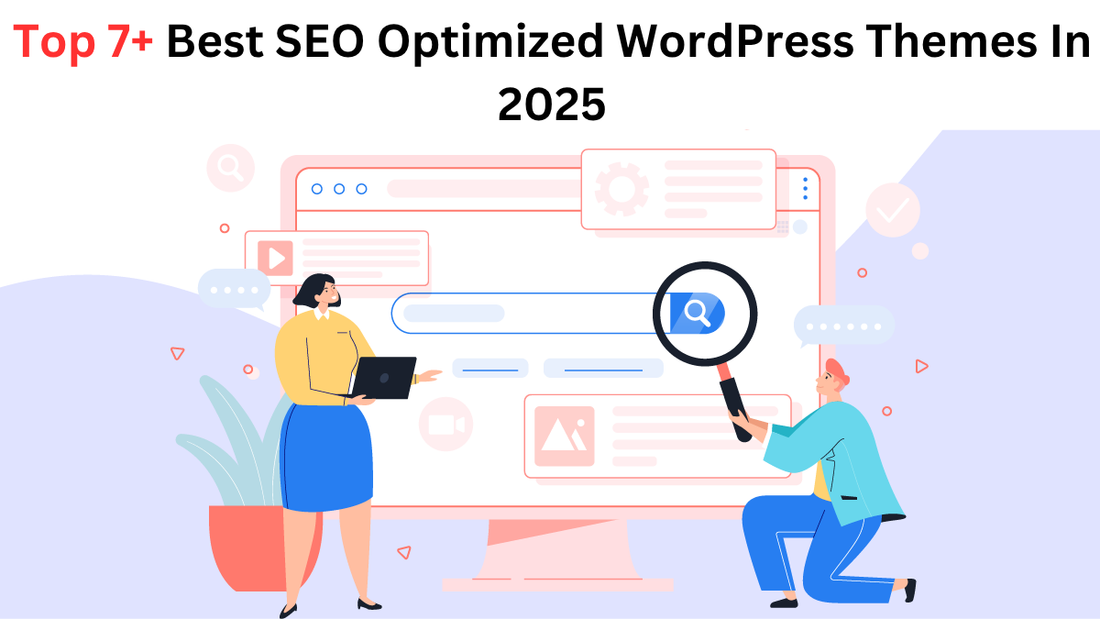 Top 7+ Best SEO Optimized WordPress Themes In 2025