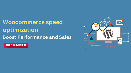 Woocommerce speed optimization- Boost Performance and Sales