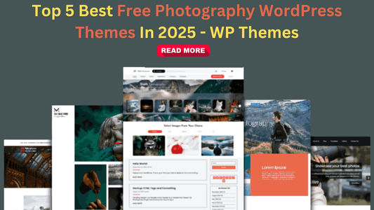 Top 5 Best Free Photography WordPress Themes In 2025 - WP Themes