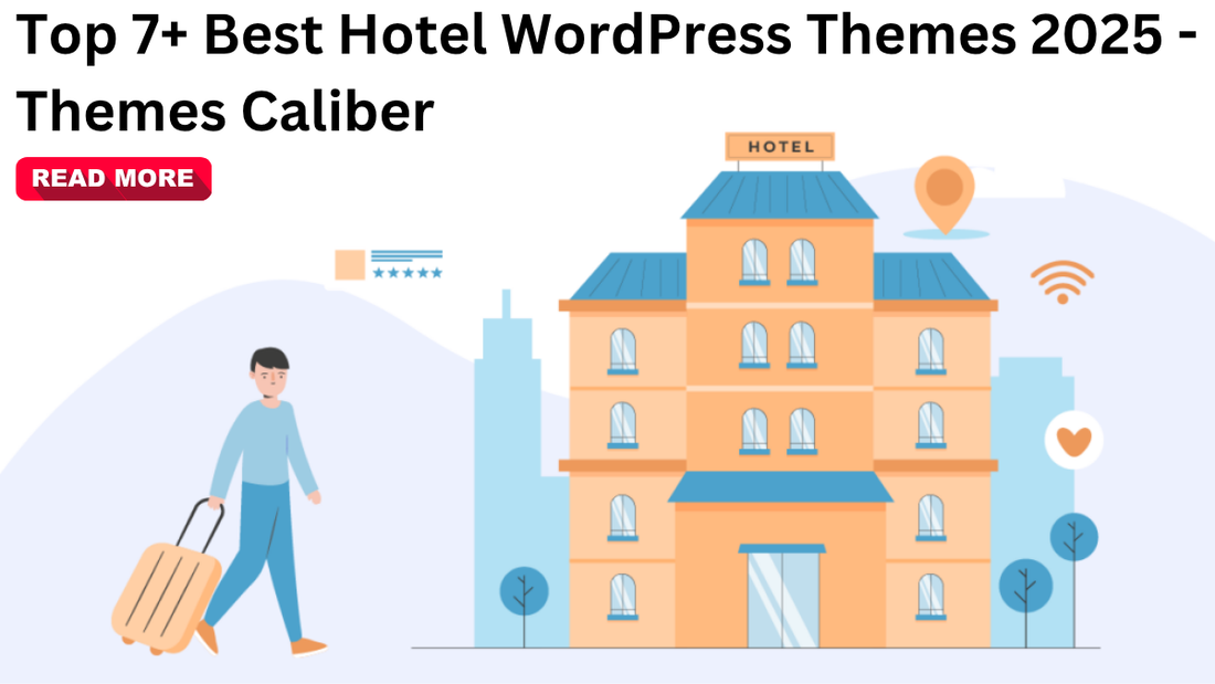 Top 7+ Best Hotel WordPress Themes 2025 - Themes Caliber