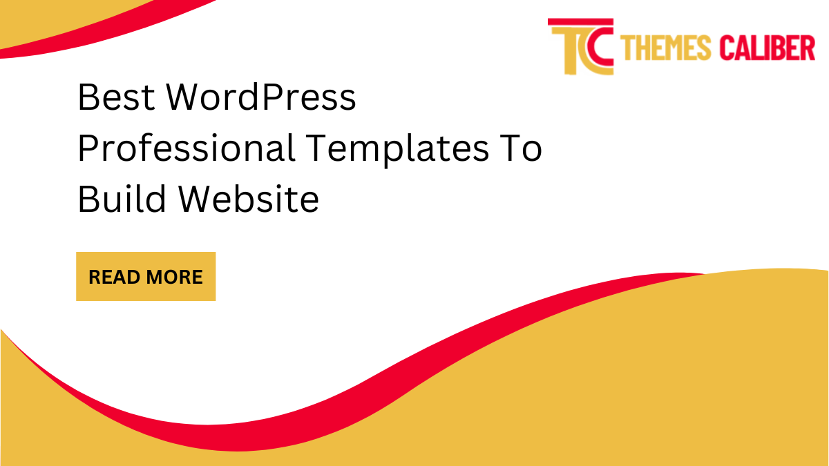 Best WordPress Professional Templates to Build Website Themescaliber