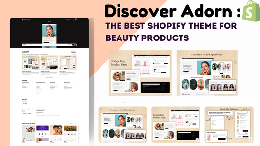 Discover Adorn: The Best Shopify Theme for Beauty Products