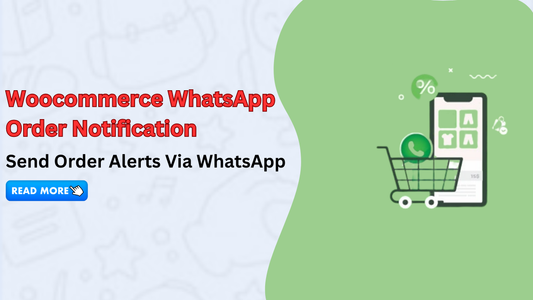 Woocommerce WhatsApp Order Notification Send Order Alerts Via WhatsApp