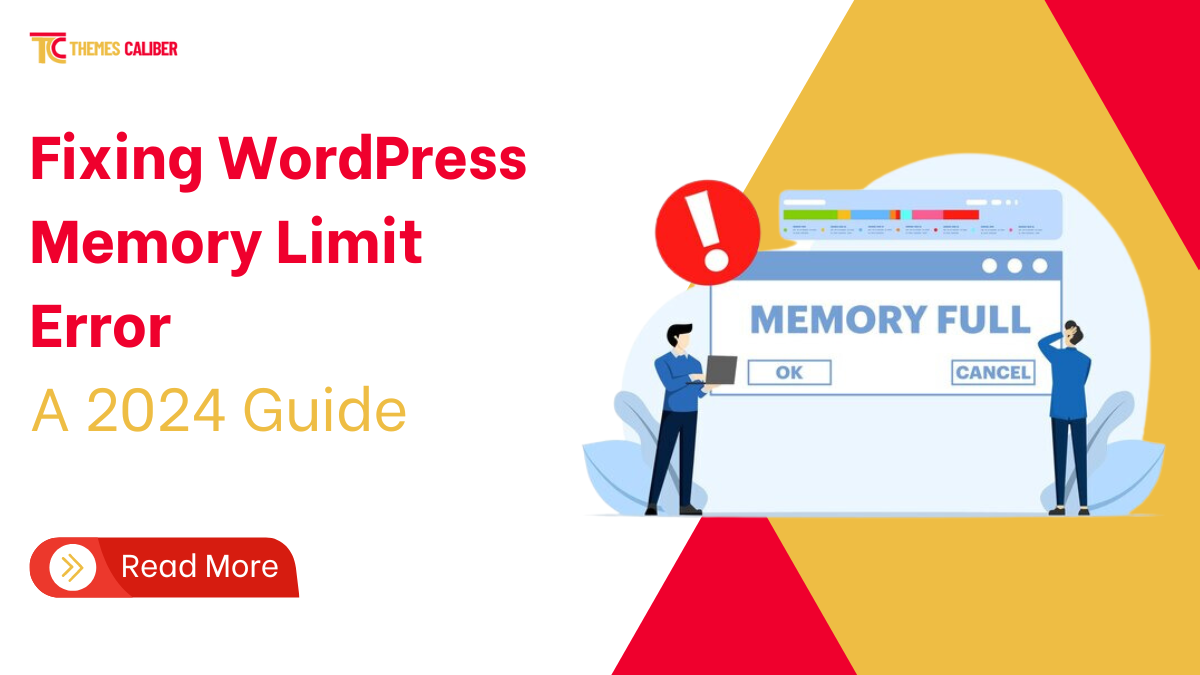 Memory Limit Reached Fixing WordPress Memory Limit Error: A 2024 Guide – Themescaliber