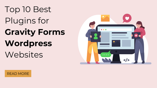 Top 10 Best Plugins for Gravity Forms WordPress Websites