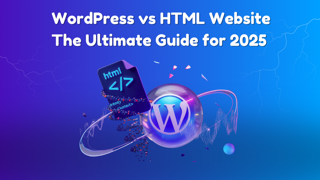 WordPress vs HTML Website The Ultimate Guide for 2025 – Themescaliber