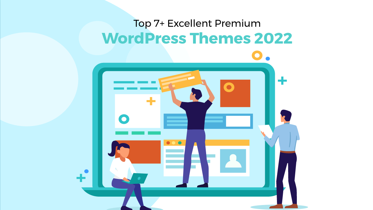 Top 7+ Excellent Premium WordPress Themes 2022 – WP Themes post thumbnail image