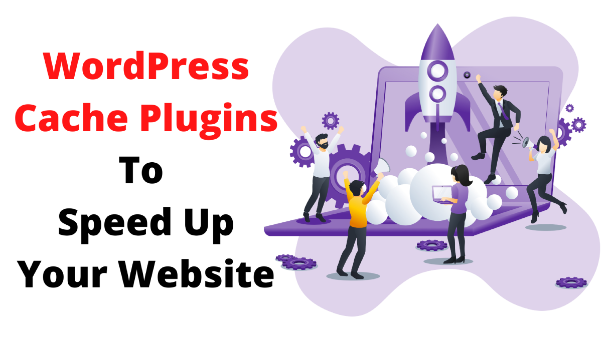 WordPress Cache Plugins To Speed Up Your Website post thumbnail image