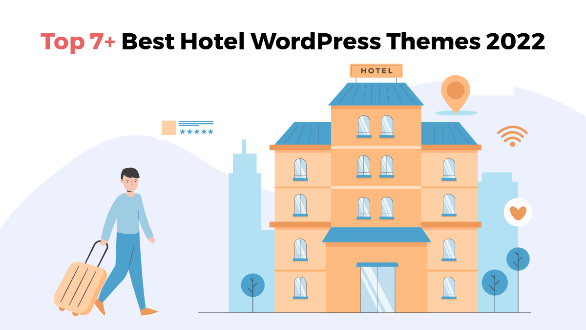 Top 7+ Best Hotel WordPress Themes 2022 – Themes Caliber post thumbnail image