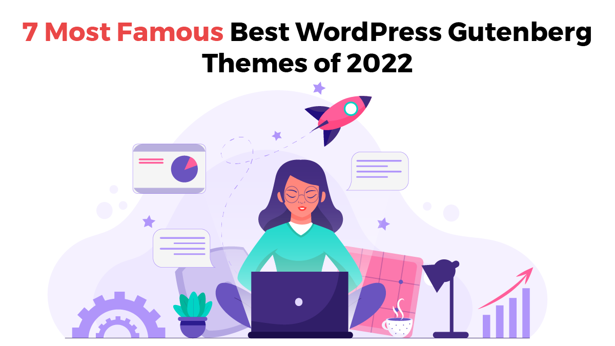 7 Most Famous Best Gutenberg Themes of 2022 – Themes Caliber post thumbnail image