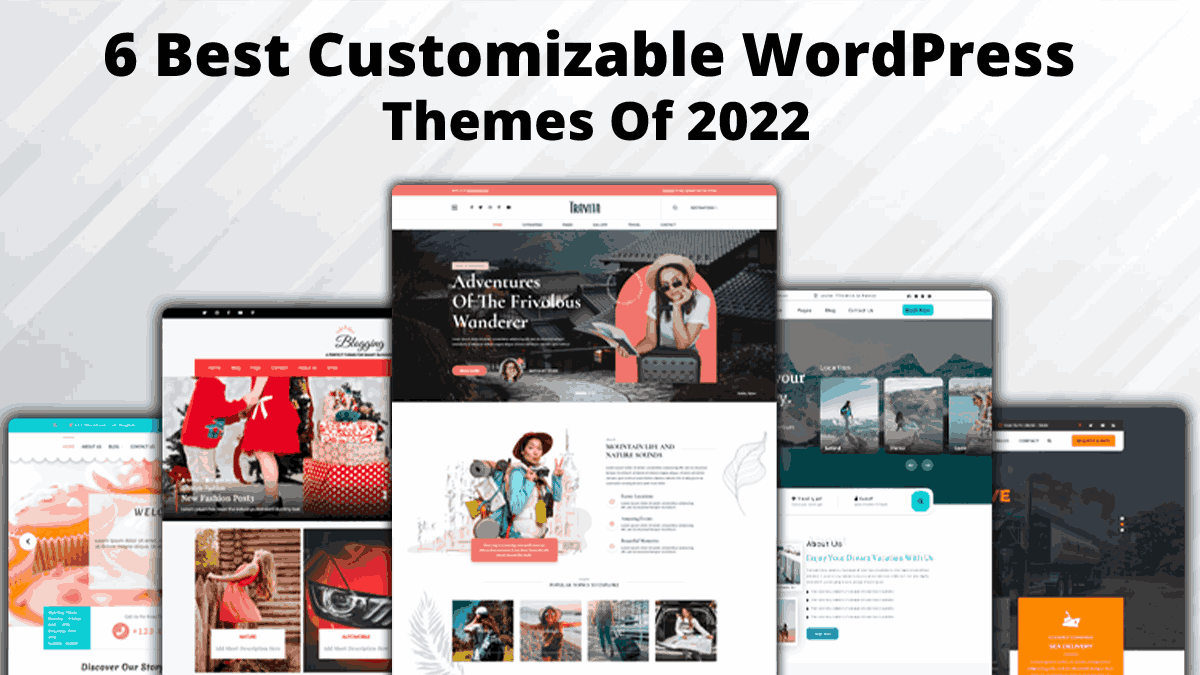 6 Best Customizable WordPress Themes Of 2022 – WP Themes post thumbnail image