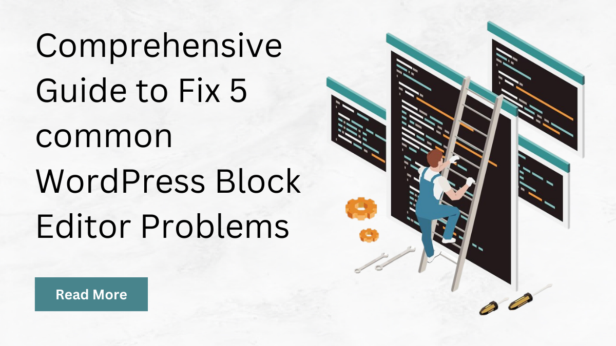 Comprehensive Guide to Fix 5 common WordPress Block Editor Problems post thumbnail image